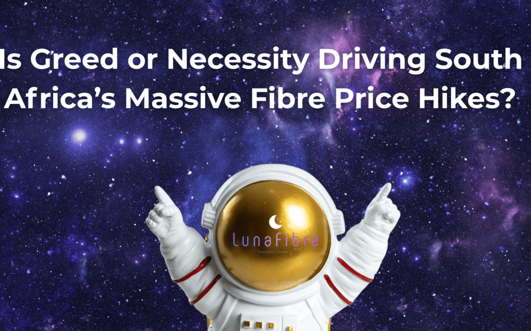 Is Greed or Necessity Driving South Africa’s Massive Fibre Price Hikes?